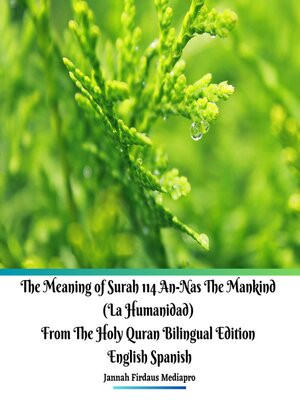 cover image of The Meaning of Surah 114 An-Nas the Mankind (La Humanidad) from the Holy Quran Bilingual Edition English Spanish